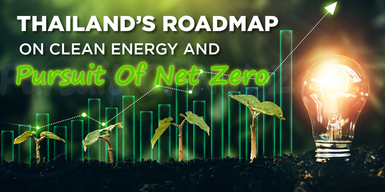 THAILAND’S ROADMAP ON CLEAN ENERGY AND PURSUIT OF NET ZERO