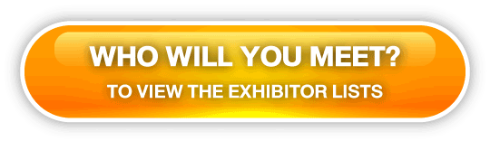 Who will you meet? To view the exhibitor lists