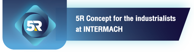  5R Concept for the industrialists at INTERMACH