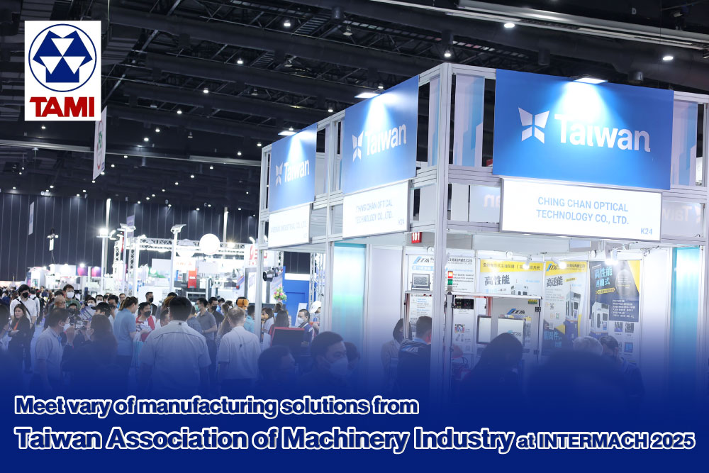 Meet vary of manufacturing solutions from Taiwan Association of Machinery Industry at INTERMACH 2025